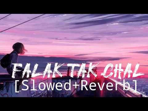 Falak Tak Chal song Slowed+Reverb and lofi song #new #trending #best #virallofisong #trendinglofi 🎧🎧