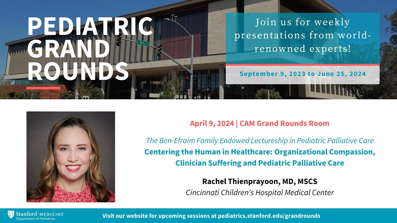 Stanford Peds Grand Rounds: Centering the Human in Healthcare