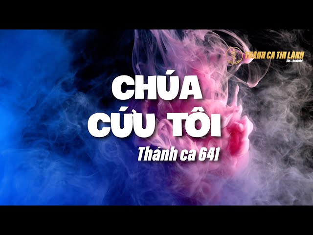 THÁNH CA 641 | CHÚA CỨU TÔI | KARAOKE THÁNH CA TIN LÀNH