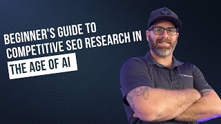 Beginner's Guide to Competitive SEO Research in the Age of AI