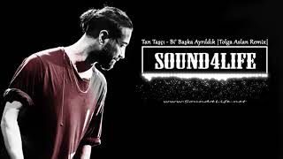Tan Taşçı - Bi&#39; Başka Ayrıldık (Tolga Aslan Remix)
