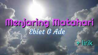 Download lagu Menjaring Matahari - Ebiet G Ade mp3
