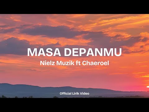 Masa Depanmu - Nielz Muzik ft Chaeroel (Official Lirik Video) TikTok