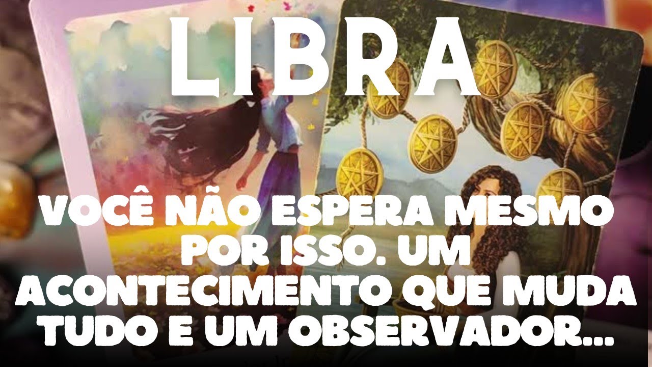 LIBRA 💎♎ VOCÊ NÃO ESPERA MESMO POR ISSO. UM ACONTECIMENTO QUE MUDA TUDO E UM OBSERVADOR 👀🫢😲