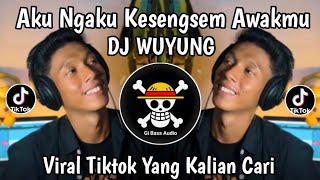Download lagu DJ AKU NGAKU KESENGSEM AWAKMU  • DJ WUYUNG REMIX FULL SONG VIRAL TIKTOK TERBARU 🔥 mp3