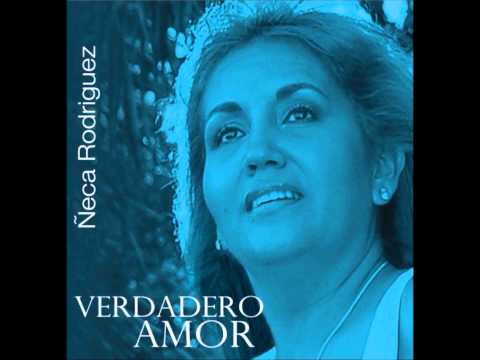 Ñeca Rodriguez - Verdadero Amor-Album Completo (Audio) Musica cristiana