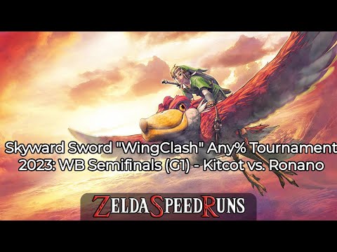 Skyward Sword "WingClash" Any% Tournament 2023: WB Semifinals (G1) - Kitcot vs. Ronano