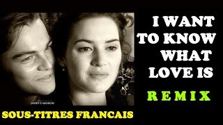 I want to know what love is (Foreigner remix) Sous-titré en français