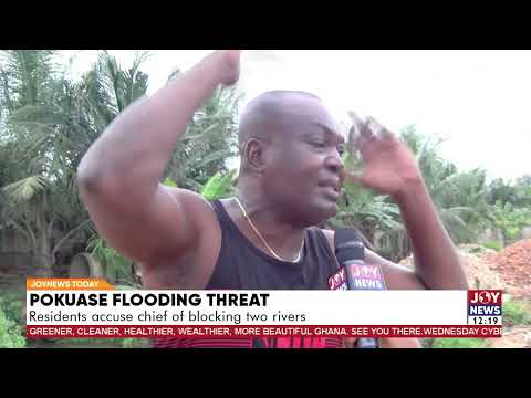 Pokuase flooding threat: Resident accuses chief of blocking two rivers.