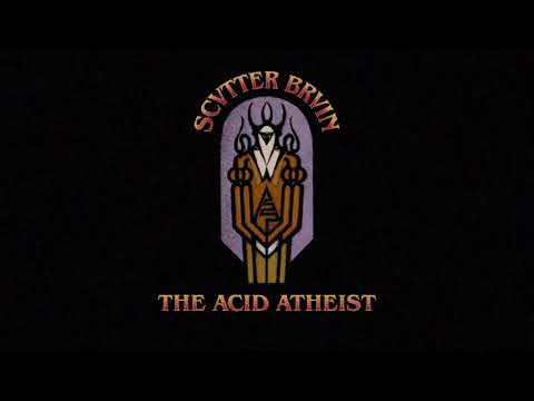 SCVTTERBRVIN- The Acid Atheist (Trailer)