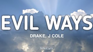 Drake - Evil Ways ft. J Cole (Lyrics?