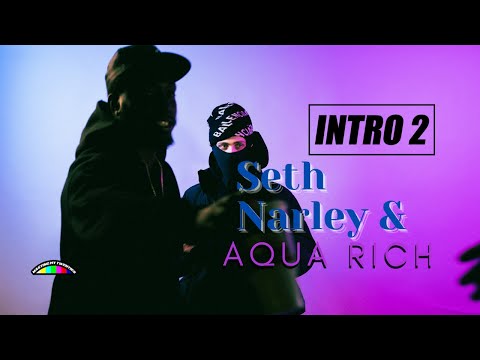 INTRO 2: Seth Narley & Aqua Rich