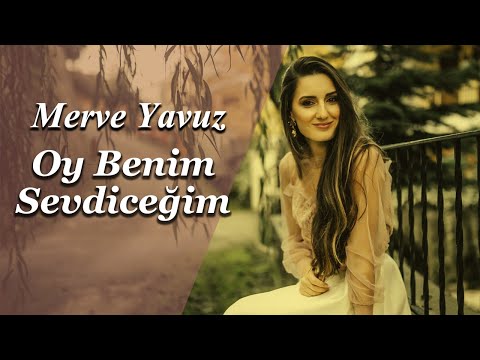 Merve Yavuz - Oy Benim Sevdiceğim