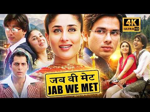 Jab We Met (2007) फुल मूवी 4K ❤️🔥 | Shahid Kapoor, Kareena Kapoor | Romantic Comedy Classic
