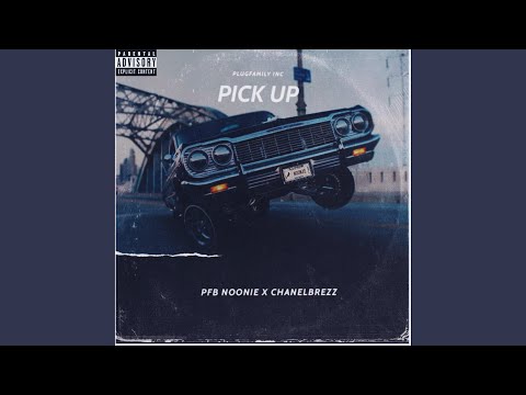 Pick Up (feat. ChaNelBrezz)