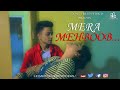 Mera Mehboob Full Video - Awez Darbar & Nagma Mirajkar | Stebin Ben , Kumaar , Kausar
