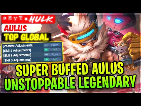 Super Buffed Aulus Unstoppable Legendary [ Top Global Aulus ] ˢᴴᵞᵀ▪Hulk - Mobile Legends Build