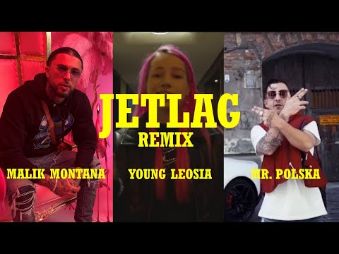 MALIK MONTANA, YOUNG LEOSIA & MR. POLSKA - JETLAG REMIX