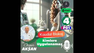 04 | Kimlere Uygulanamaz | Kaudal Blokaj