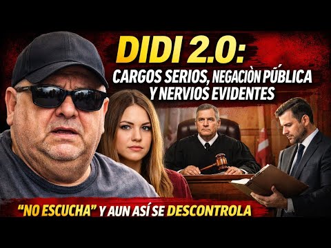 Didi 2.0: cargos serios, negación pública y nervios evidentes/“no escucha” y aun así se descontrola