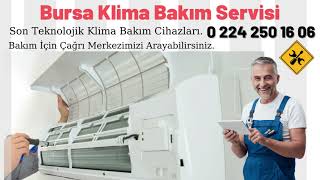 Bursa Klima Bakım Servisi 0 224 250 16 06