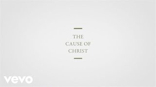 The Cause of Christ Music Video