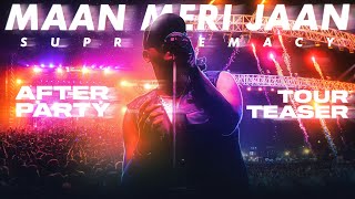 MAAN MERI JAAN SUPREMACY I KING AFTER-PARTY INDIA TOUR AFTERMOVIE TEASER