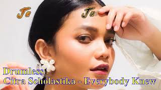 Download lagu Citra Scholastika - Everybody Knew - Drumless - Tanpa Drum mp3