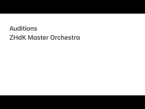 Auditions | ZHdK Master Orchestra.
