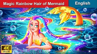 Magic Rainbow Hair of the Mermaid 🌈 Mermaid&#39;s Story 🧜‍♀️ Fairy Tales in English | WOA Fairy Tales