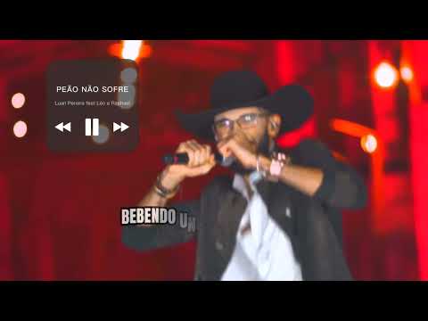 Luan Pereira feat Léo e Raphael - peão não sofre (Status)