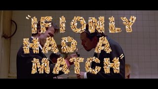 "If I Only Had A Match": A Tarantino Supercut