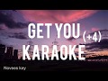 Get You (HIGHER Karaoke) (+4) - Daniel Caeser & Kali Uchis