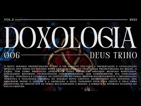 006 - Doxologia | Vol.2 Deus Trino | Novo Hinário Presbiteriano – HNC #ipb #hinarioipb #hinário