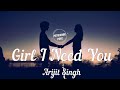 Arijit Singh - Baaghi: Girl I Need You (Lyrics) HD