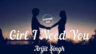 Arijit Singh - Baaghi: Girl I Need You (Lyrics) HD