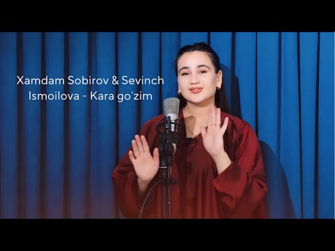 Xamdam Sobirov & Sevinch Ismoilova - Kara Go’zim | Guljahon Xolxodjayeva-Kara Go’zim (2024)
