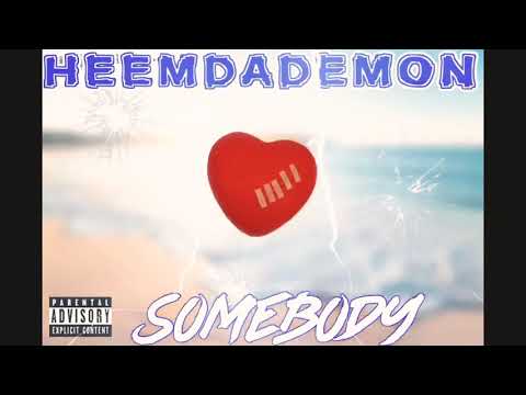 HeemDaDemon - Somebody (Official Audio)