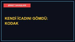 140 Milyar Dolarlık İntihar: Kodak Kendi İcadını Nasıl Gömdü? | Şirket