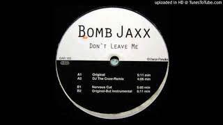 Bomb Jaxx - Don't Leave Me (Original Mix) (Official Audio)