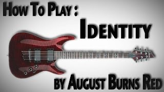 How To Play &quot;Identity&quot; by August Burns Red (Part 1)