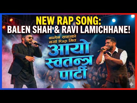 Balen Sha New Rap song ayo ayo swatantra party Ayo #balenshah #rabilamichhane #kulman_ghising