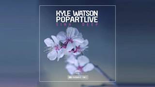Kyle Watson &amp; Popartlive - Sink Deep