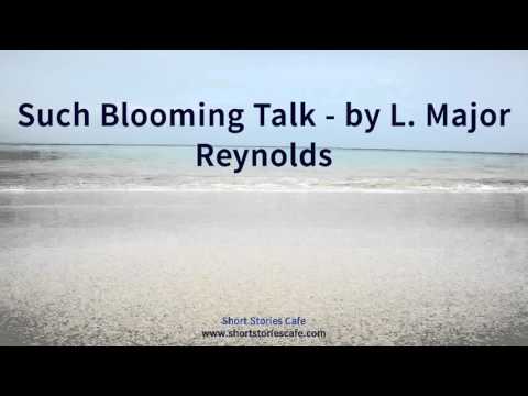 Such Blooming Talk   by L  Major Reynolds