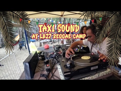 TAXI Sound  at LB27 Reggae Camp, DubYard in 2024