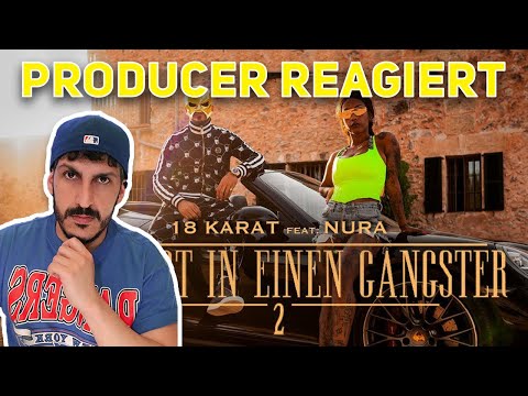Producer REAGIERT auf 18 KARAT feat. NURA // VERLIEBT IN EINEN GANGSTER 2 // [ official Video ]