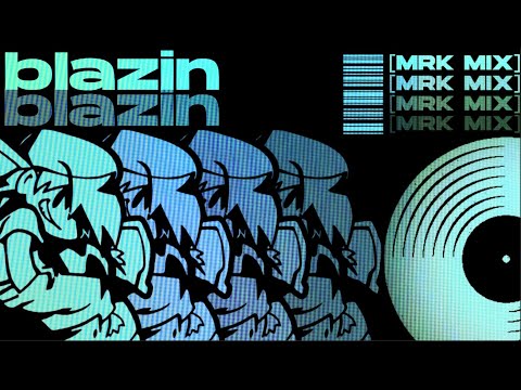 Blazin [MRK mix] (ft. Trafalgar & Lunarznova)
