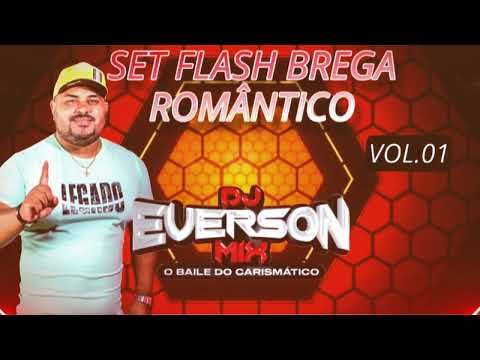 SET FLASH BREGA ROMÂNTICO DJ EVERSON MIX. VOL.01
