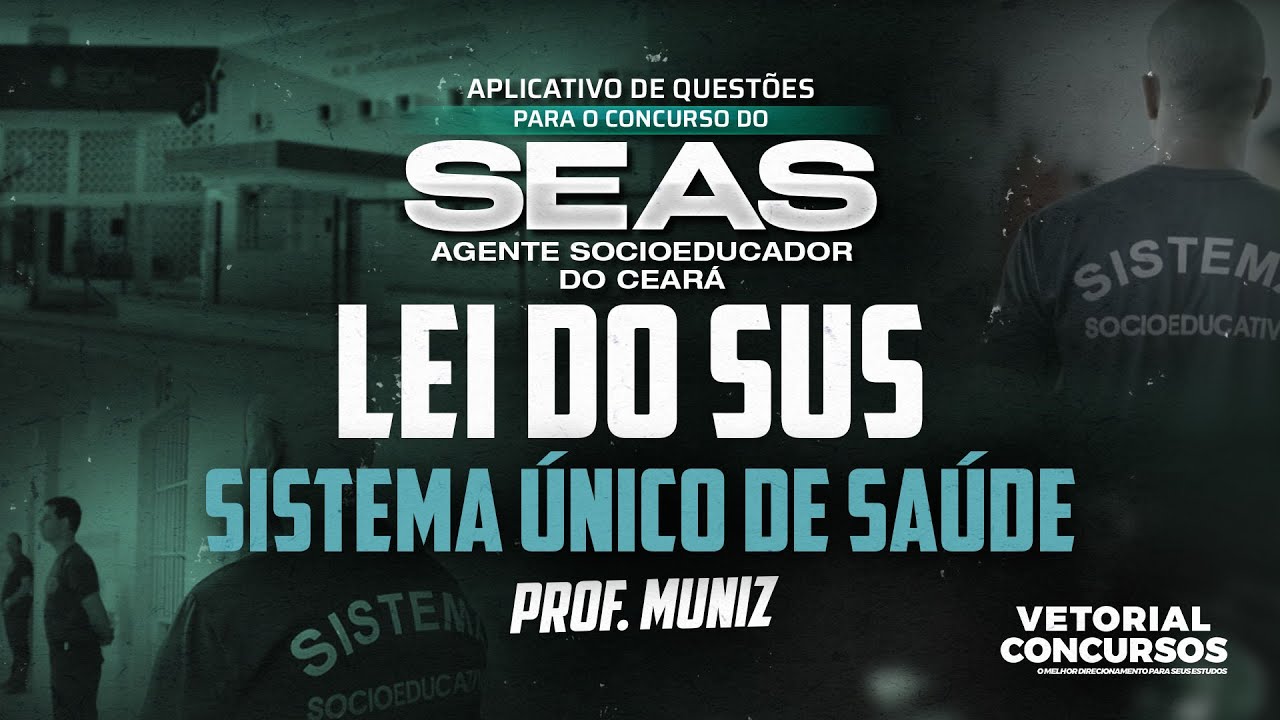 SEAS  - Lei do SUS (Sistema Único de Saúde)  |  Prof. Muniz