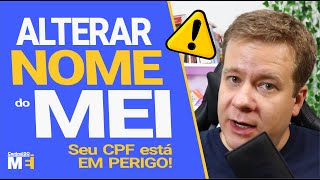 SEU MEI PODE ESTAR EM RISCO! COMO ALTERAR O NOME DO MEI